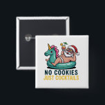 No Cookie Just Cocktails Santa Summer Christmas 缶バッジ<br><div class="desc">7月のおもしろいクリスマス夏のクリスマスギフトUnicornビーチNo Cookies Just Cocktails Santa Summer Christmas</div>