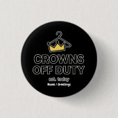 No Crown Needed Crowns Off Duty Graphic Modern  缶バッジ (正面)