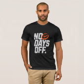 No days off motivational  tシャツ (正面フル)