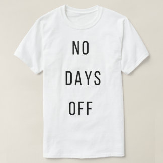 No Days Off Tシャツ