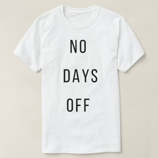 No Days Off Tシャツ (デザイン正面)