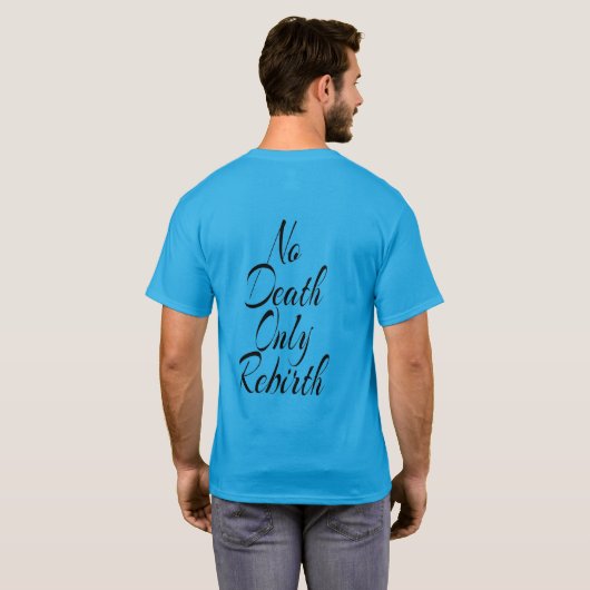 No Death Only Rebirth BASIC DARK T SHIRT Tシャツ (裏面フル)