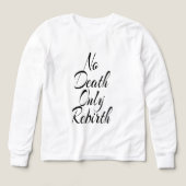 No Death Only Rebirth, Bella+Canvas White Shirt (デザイン正面)