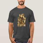 No Death Only Rebirth MENS BASIC DARK T SHIRT Tシャツ (正面)