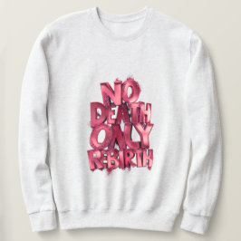 No Death Only Rebirth MENS BASIC SWEATSHIRT スウェットシャツ