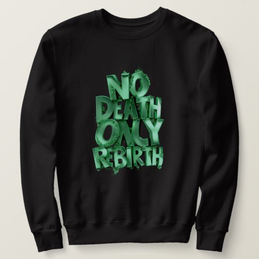 No Death Only Rebirth MENS BASIC SWEATSHIRT スウェットシャツ (デザイン正面)