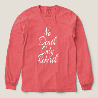 No Death Only Rebirth MENS BELLA+CANVAS LONGSLEEVE トライブレンドＴシャツ