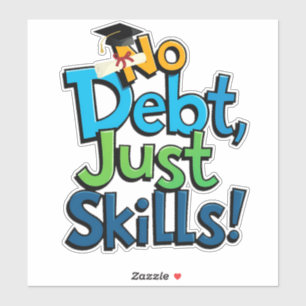 No Debt Just Skillsステッカー – モチベーションおもしろい シール