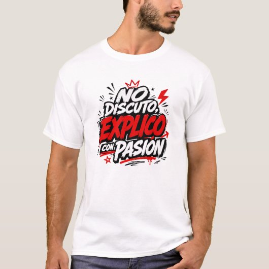 No Discuto Explico Con Pasion Camiseta Humor Tシャツ (正面)
