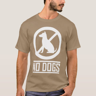 No Dogs gift friends Tシャツ