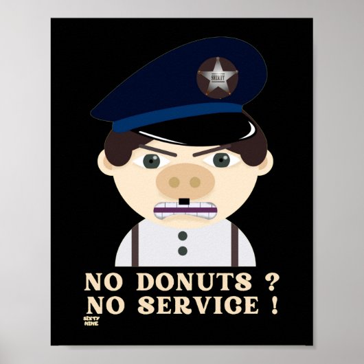"NO DONUTS, NO SERVICE " funny police officer      ポスター (正面)