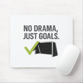 No Drama Just Goals Soccer Fan Gear  マウスパッド (マウス)