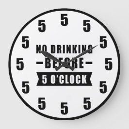 No Drinking Before 5 O'Clock - Funny Clock ラージ壁時計