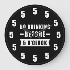 No Drinking Before 5 O'Clock - Funny Clock ラージ壁時計