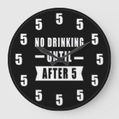 No Drinking Until After 5 - Funny Clock ラージ壁時計 (正面)