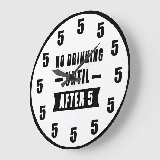 No Drinking Until After 5 - Funny Clock ラージ壁時計 (傾斜)