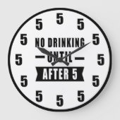 No Drinking Until After 5 - Funny Clock ラージ壁時計 (正面)