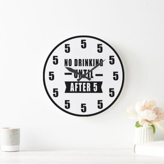 No Drinking Until After 5 - Funny Clock ラージ壁時計 (ホーム)