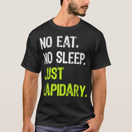No Eat Sleep Just Lapidary Repeat Stone Gems Premi Tシャツ (正面)