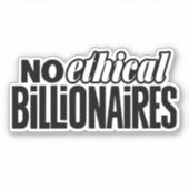 No Ethical Billionaires Custom-Cut Vinyl Sticker シール (正面)