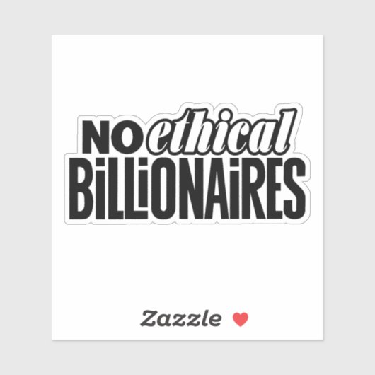 No Ethical Billionaires Custom-Cut Vinyl Sticker シール (シート)