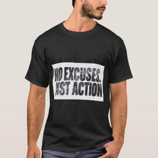 NO EXCUSE JUST ACTION – Motivational Bold Typograp Tシャツ