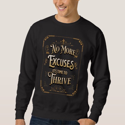 NO EXCUSES MORE TIME TO THRIVE スウェットシャツ (正面)