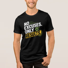 NO EXCUSES. ONLY RESULTS. – Quote T-Shirt  トライブレンドＴシャツ