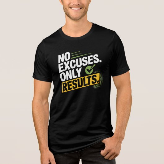 NO EXCUSES. ONLY RESULTS. – Quote T-Shirt  トライブレンドＴシャツ (正面)
