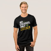 NO EXCUSES. ONLY RESULTS. – Quote T-Shirt  トライブレンドＴシャツ (正面全面)