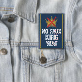 No Faux King Way 缶バッジ (インサイチュ)