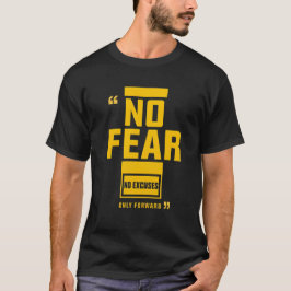 No Fear – No Excuses Only Forward Motivational  Tシャツ