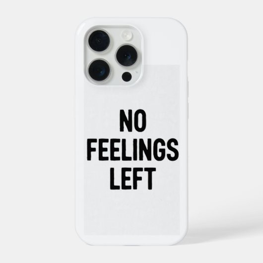No Feelings Left Funny Phone Case iPhoneケース (裏面)