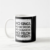 No Felon Presidents No Dictators No Oligarchs No K コーヒーマグカップ (左)