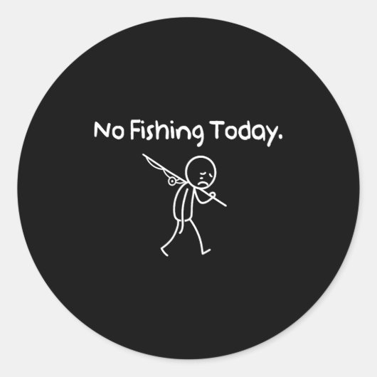 No Fishing Today Funny Sad Stickman Fishing Lover ラウンドシール (正面)