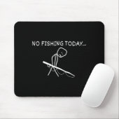 No Fishing Today Sad Stickman Fisherman Fathers Da マウスパッド (マウス)