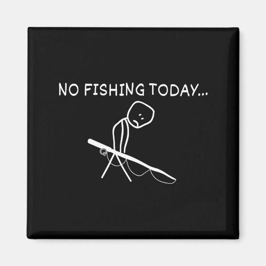 No Fishing Today Sad Stickman Fisherman Fathers Da マグネット (正面)