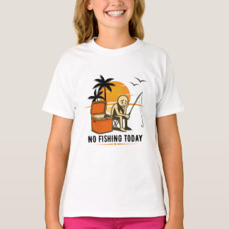 No Fishing Today Sad Stickman Fishing  Lovers Tシャツ