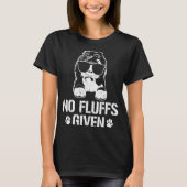 No Fluffs Given Doodle Dog Sheepadoodle Tシャツ (正面)