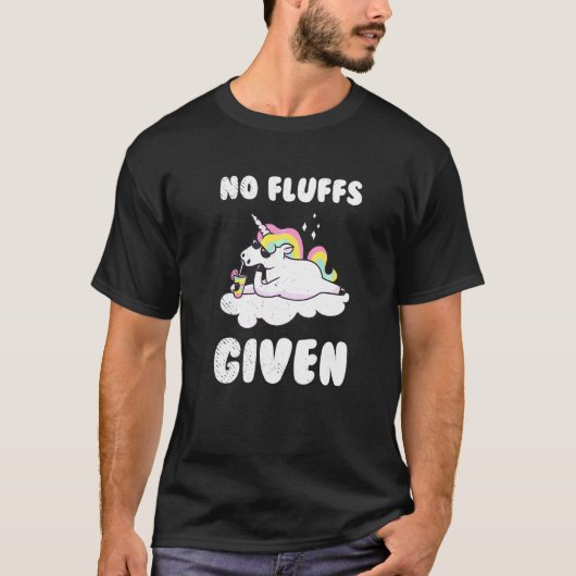 No Fluffs Given Funny Cool Unicorn Cute Rainbow Tシャツ (正面)