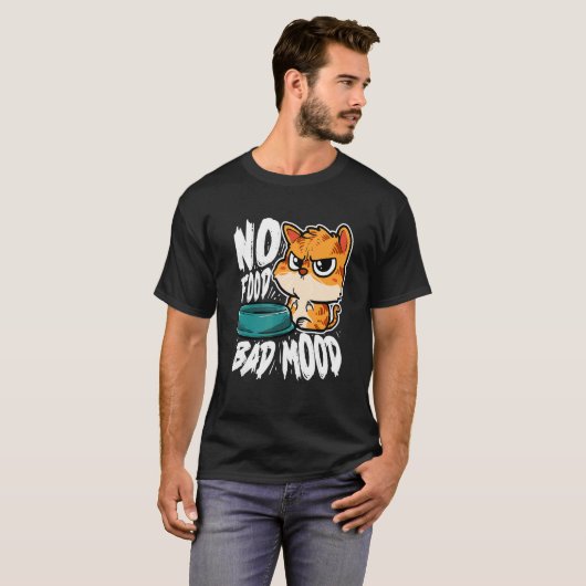 No Food Bad Mood   Hungry Cat Tシャツ (正面フル)