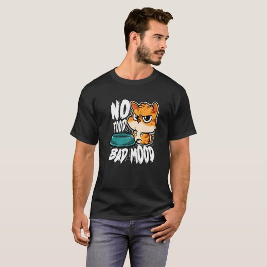 No Food Bad Mood  Hungry Cat Tシャツ (正面フル)