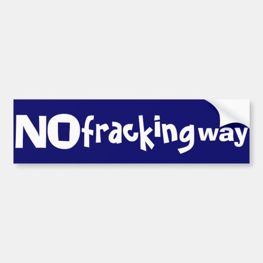 No fracking wayバンパーステッカー バンパーステッカー (正面)