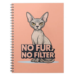 No Fur No Filter Sphynx Cat Attitude Art ノートブック