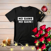 No Game No Gain Tshirt, Birthday Gamer Gift Tshirt Tシャツ