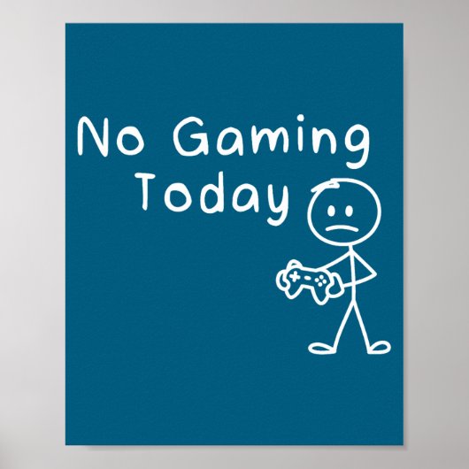 No Gaming Today Funny Gamer Sad Stickman Gaming Lo ポスター (正面)