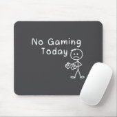No Gaming Today Funny Gamer Sad Stickman Gaming Lo マウスパッド (マウス)