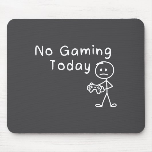 No Gaming Today Funny Gamer Sad Stickman Gaming Lo マウスパッド (正面)