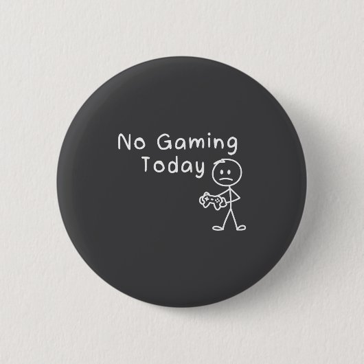 No Gaming Today Funny Gamer Sad Stickman Gaming Lo 缶バッジ (正面)