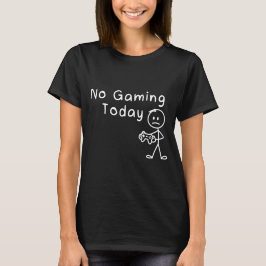 No Gaming Today Funny Gamer Sad Stickman Gaming Lo Tシャツ (正面)